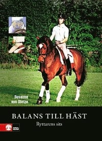 Balans till häst : ryttarens sits; Susanne von Dietze; 2008