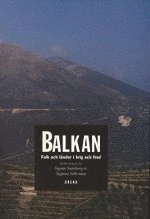 Balkan : folk och länder i krig och fred; Ingvar Svanberg; 1996