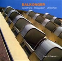 Balkonger : besiktning, reparation, underhåll; Lars Johansson, CBI Betonginstitutet,; 2010