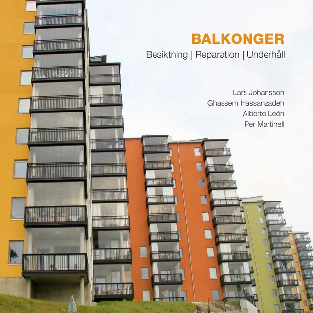 Balkonger : besiktning, reparation, underhåll; Ghassem Hassanzadeh, Lars Johansson, Alberto León, Per Martinell; 2023