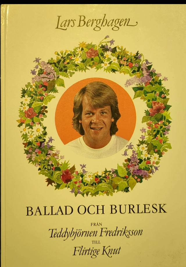 Ballad och burlesk : från Teddybjörnen Fredriksson till Flirtige Knut : 30 visor med noter och ackordsanalys; Lars Berghagen; 1983