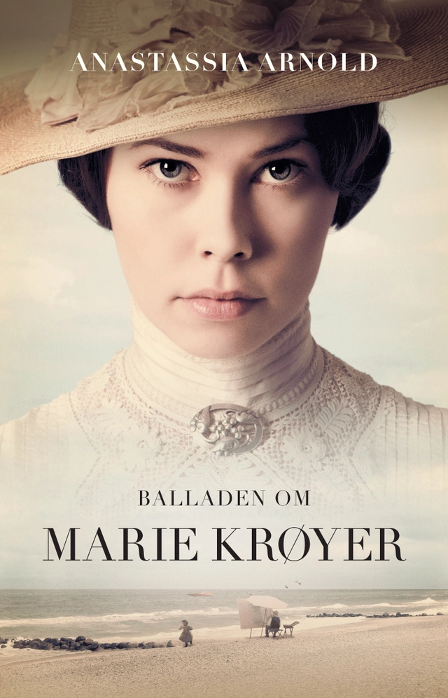 Balladen om Marie Krøyer : en biografi; Anastassia Arnold; 2012