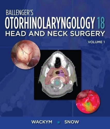 Ballenger's Otorhinolaryngology: Head and Back Surgery; Wackym. Snow.; 2016