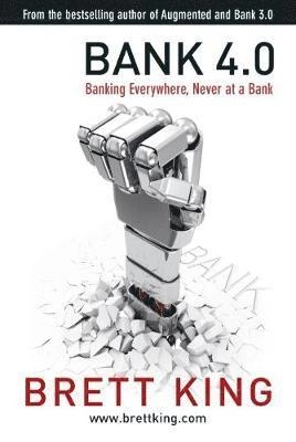 Bank 4.0; Brett King; 2018