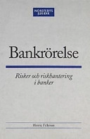 Bankrörelse : Risker och riskhantering i banker; Henric Falkman; 2003