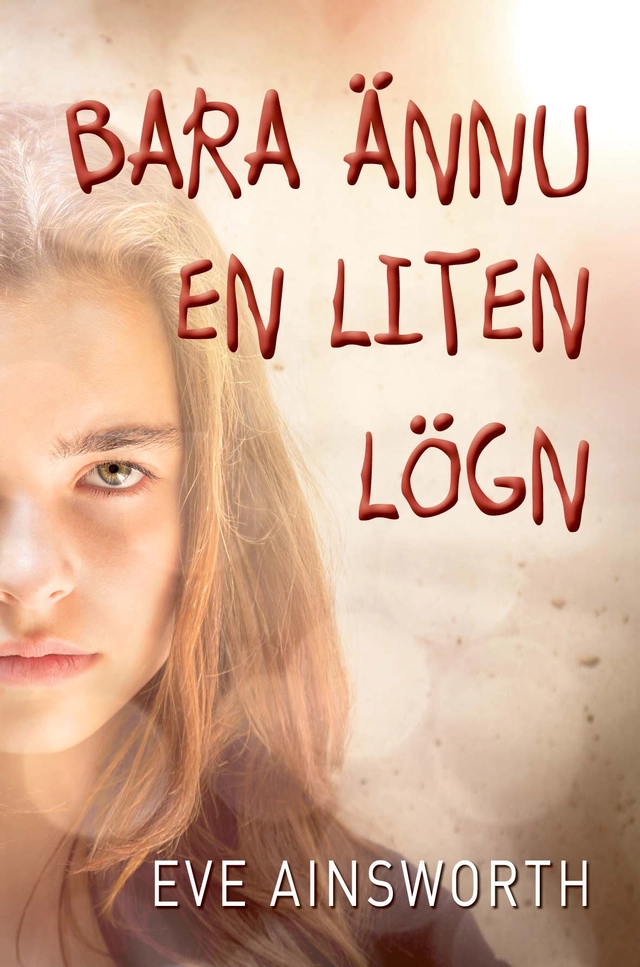 Bara ännu en liten lögn; Eve Ainsworth; 2021