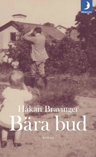 Bära bud; Håkan Bravinger; 2009