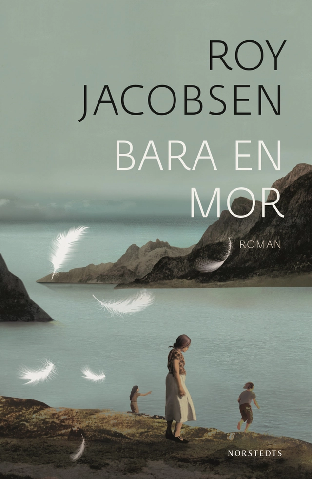 Bara en mor; Roy Jacobsen; 2022