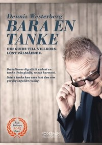 Bara en tanke - Din guide till villkorslöst välmående; Dennis Westerberg, Max Söderpalm, Tomas Lydahl; 2016