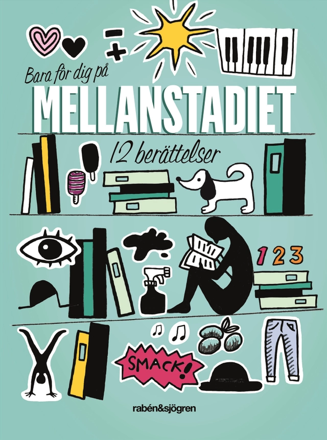 Bara för dig på mellanstadiet : 12 berättelser; Olivia Demant; 2015