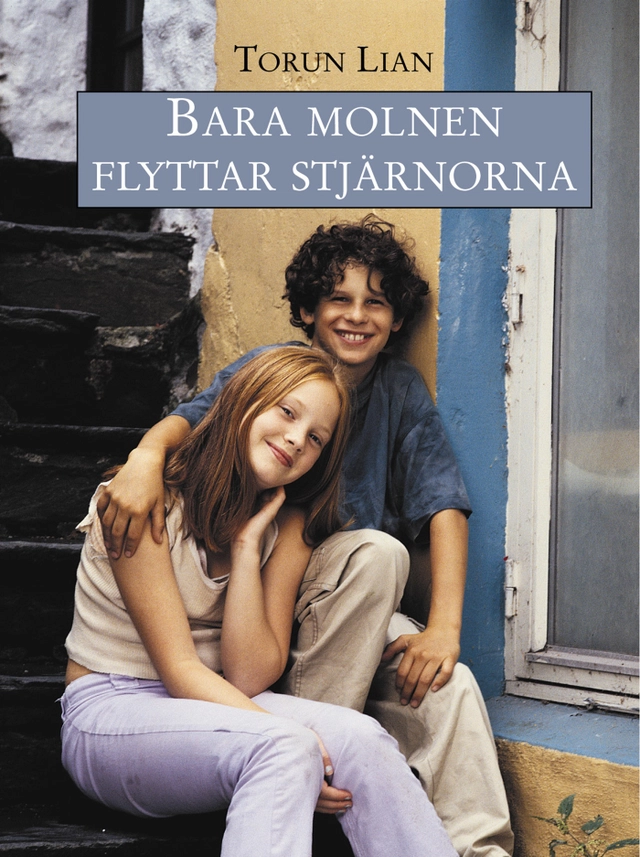 Bara molnen flyttar stjärnorna; Torun Lian; 2000