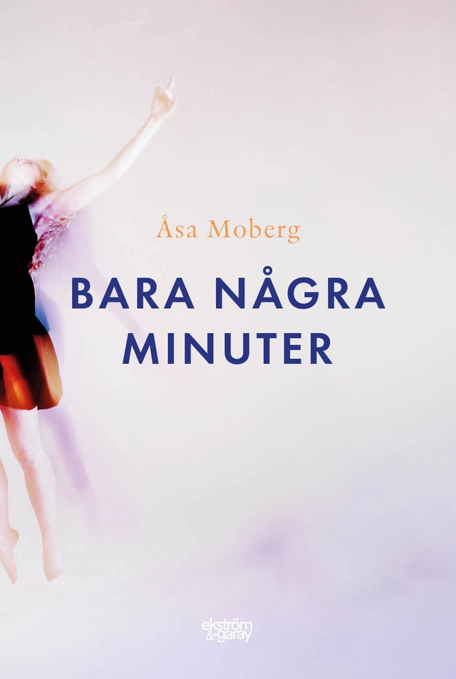 Bara några minuter; Åsa Moberg; 2021