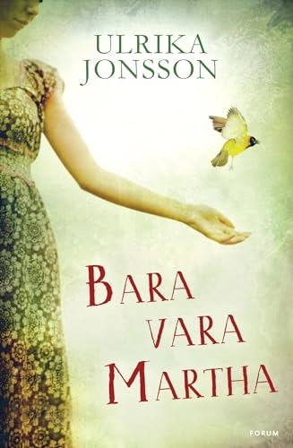 Bara vara Martha; Ulrika Jonsson; 2012