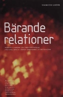Bärande relationer : normativ rapport om förutsättningar för goda möten i öppen verksamhet på fritidsgård; Thorsten Laxvik; 2001