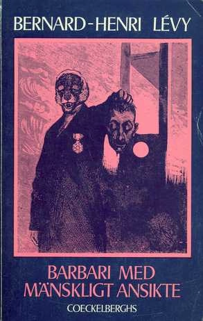 Barbari med mänskligt ansikte; Bernard-Henri Lévy; 1978