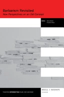 Barbarism revisited : new perspectives on an old concept; Maria Boletsi, Christian Moser; 2015