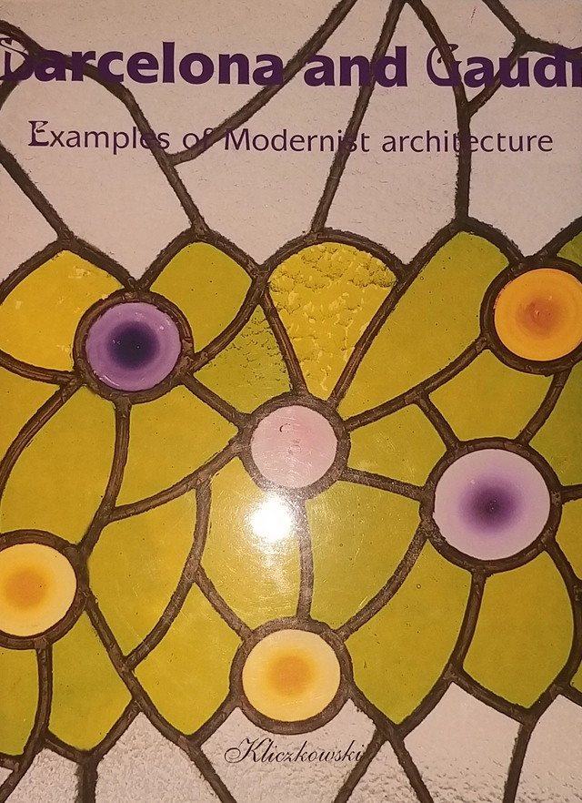 Barcelona and Gaudi: Examples of Modernist Architecture; Raül Garcia i Aranzueque
