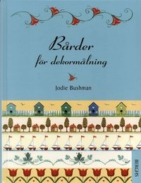 Bårder för dekormålare; Jodie Bushman; 2005