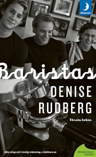 Baristas : första boken; Denise Rudberg; 2011