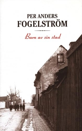 Barn av sin stad; Per Anders Fogelström; 2001
