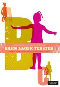 Barn lager tekster : om barns tidlige tekstproduksjon og de voksnes betydning; Marit Holm Hopperstad, Marit Semundseth; 2013