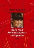 Barn med koncentrationssvårigheter; Björn Kadesjö; 2008