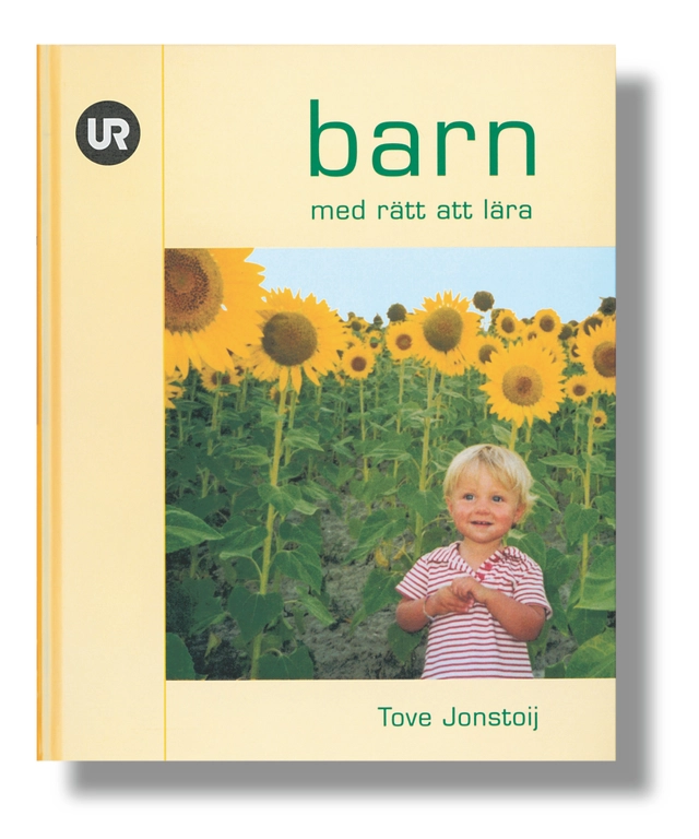 Barn - med rätt att lära : perspektiv på förskolans läroplan; Tove Jonstoij; 2000