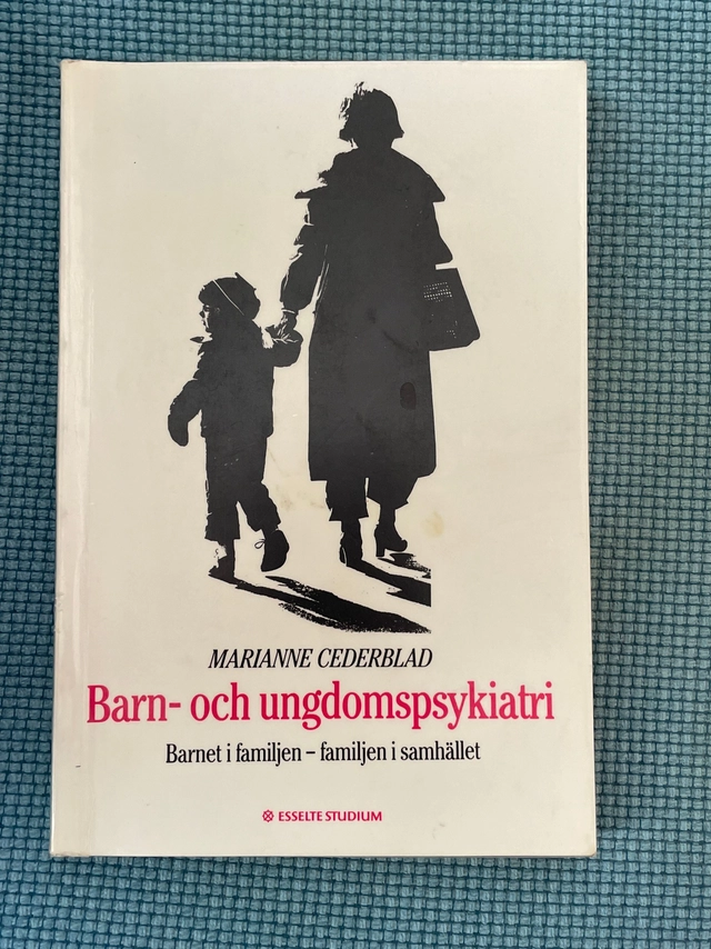 Barn- och ungdomspsykiatri : barnet i familjen - familjen i samhället; Marianne Cederblad; 1984