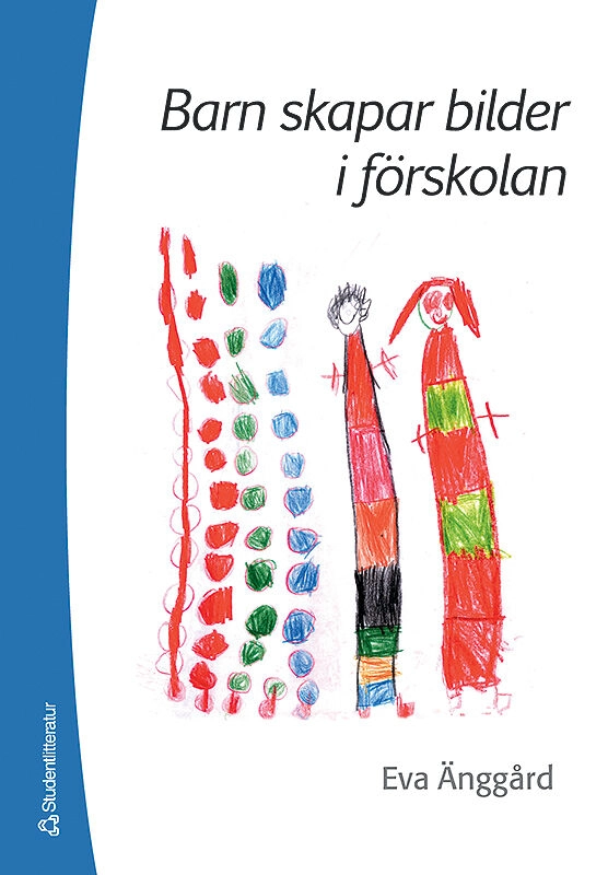 Barn skapar bilder i förskolan; Eva Änggård; 2006