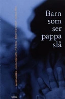 Barn som ser pappa slå; Barbro Metell (red.), Barbro Metell (red.); 2001