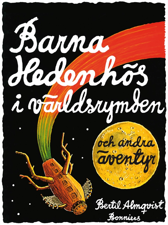 Barna Hedenhös i världsrymden och andra äventyr; Bertil Almqvist; 2013