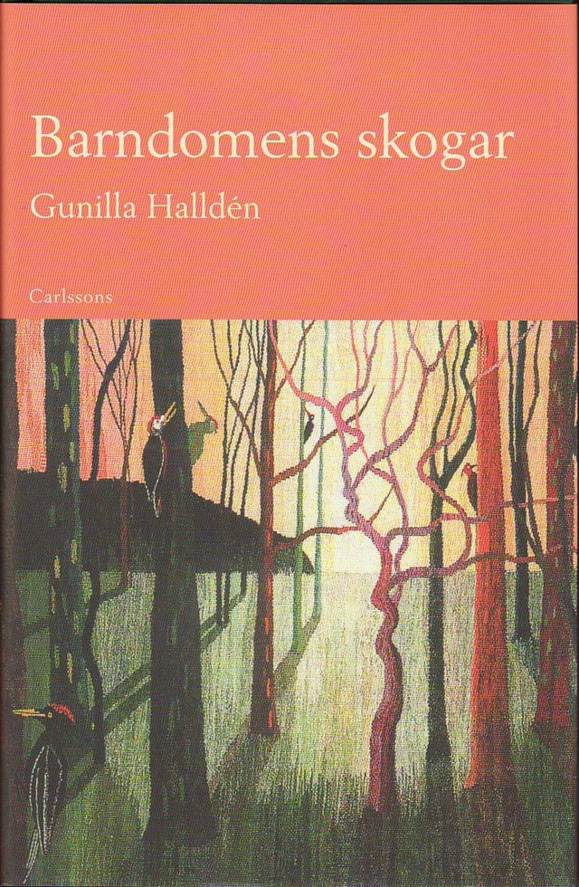 Barndomens skogar : om barn i natur och barns natur; Gunilla Halldén; 2011