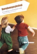 Barndomspsykologi : utveckling i en förändrad värld; Dion Sommer; 2005
