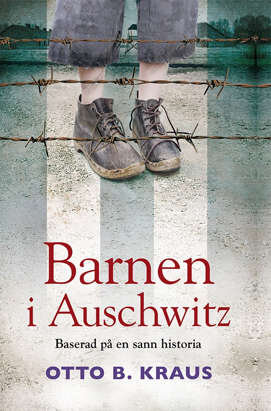 Barnen i Auschwitz; Otto B. Kraus; 2021