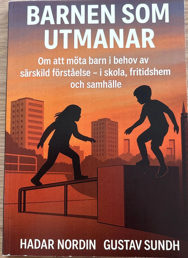 Barnen som utmanar : barn i behov av pedagoger med särskild kunskap och förståelse; Hadar Nordin; 2025