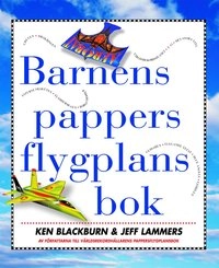 Barnens pappersflygplansbok; Ken Blackburn; 2006