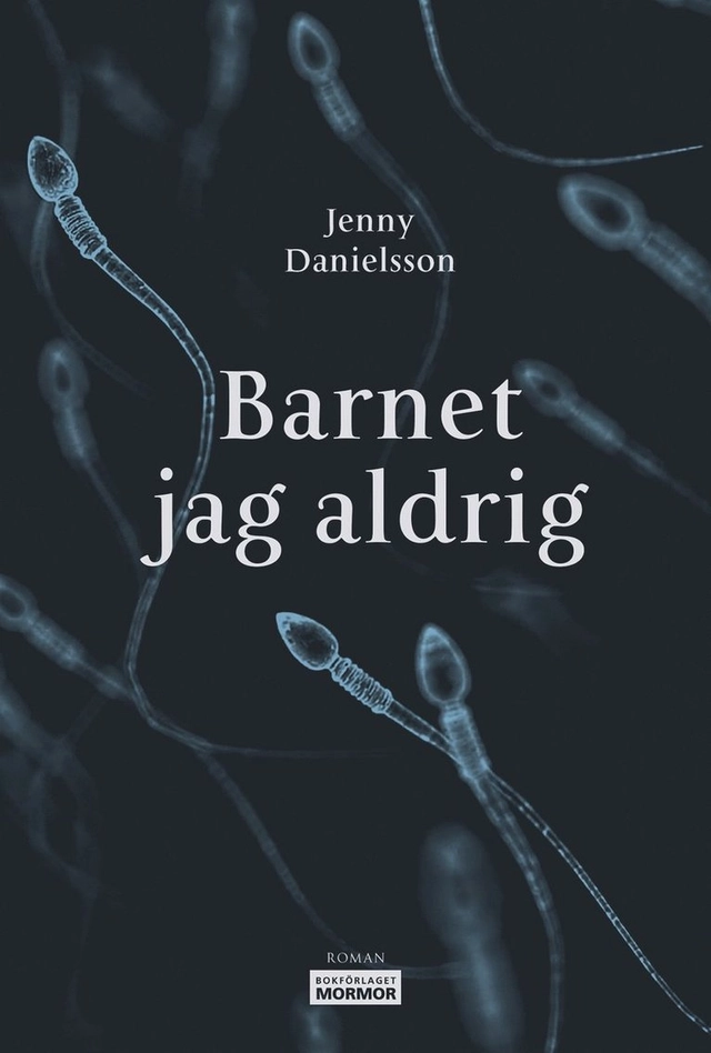 Barnet jag aldrig; Jenny Danielsson, Håkan Olsson