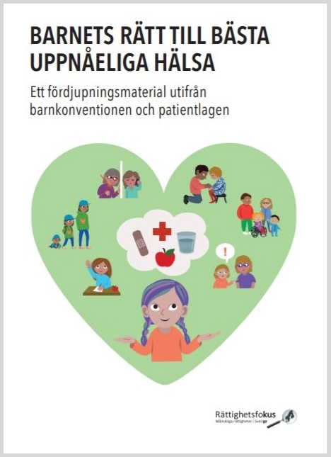 Barnets rätt till bästa uppnåeliga hälsa  : ett fördjupningsmaterial utifrån barnkonventionen och patientlagen; Susann Swärd; 2020