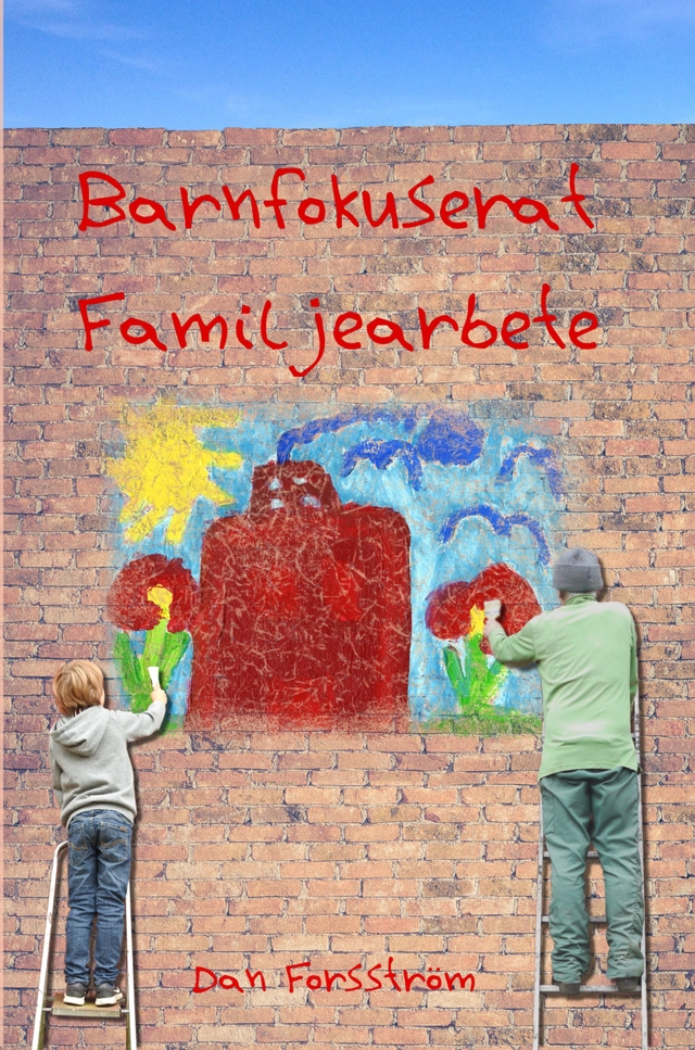 Barnfokuserat familjearbete; Dan Forsström; 2017