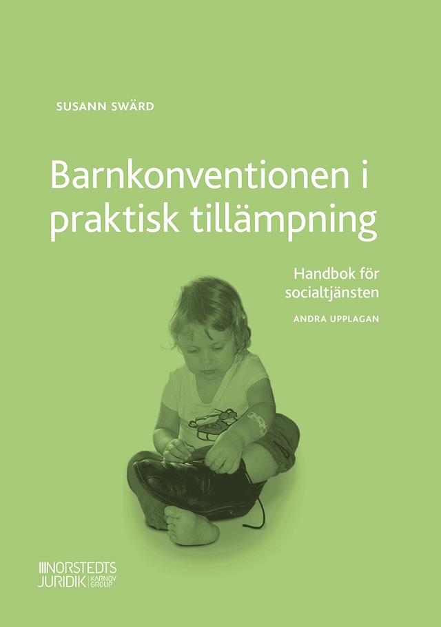 Barnkonventionen i praktisk tillämpning : handbok för socialtjänsten; Susann Swärd; 2020