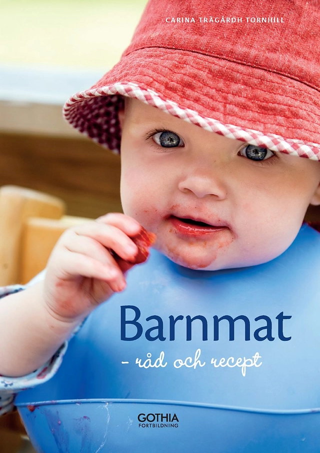 Barnmat :  råd och recept; Carina Trägårdh Tornhill; 2012