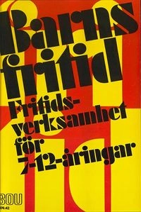 Barns fritid : fritidsverksamhet för 7-12-åringar : betänkande; 1974