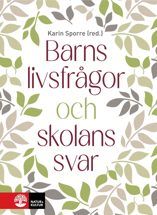 Barns livsfrågor och skolans svar; Karin Sporre, Christina Osbeck, Annika Lilja, Katarina Kärnebro; 2025