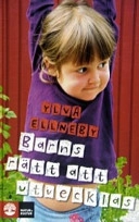 Barns rätt att utvecklas; Ylva Ellneby; 2007