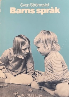 Barns språk : teorier och iakttagelser; Sven Strömqvist; 1984
