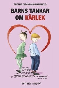 Barns tankar om kärlek; Grethe Dirckinck-Holmfeld; 2009