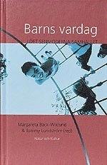 Barns vardag i det senmoderna samhället; Margareta Bäck-Wiklund, Tommy Lundström; 2001