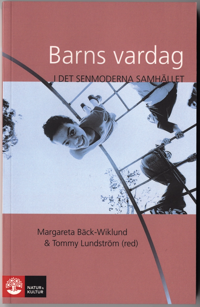 Barns vardag i det senmoderna samhället; Margareta Bäck-Wiklund; 2009