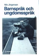 Barnspråk och ungdomsspråk; Nils Jörgensen; 1995