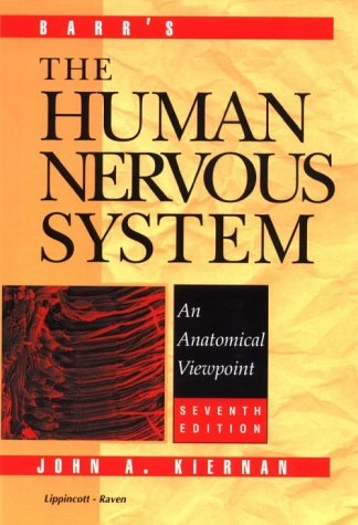 Barr's The human nervous system : an anatomical viewpoint; John A. Kiernan; 1998